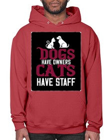 dog have owners cat have stafe Style 45# - cats- Hoodie