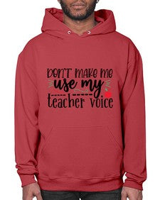 dont make me use my teacher voice Style 125# - teacher- Hoodie