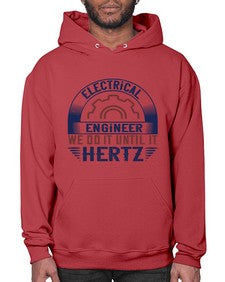 electrical engineer we do it until it hertz Style 138# - engineer- Hoodie