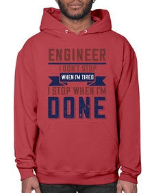 engineer i dont stop when im tired i stop when im done Style 142# - engineer- Hoodie