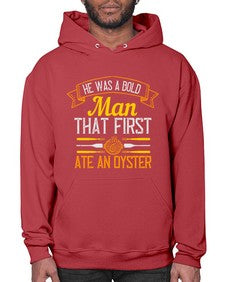 he was a bold man that first ate an oyster 186# - cooking- Hoodie