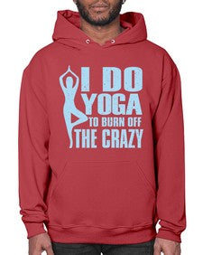 i do yoga to burn off the crazy 277# - yoga- Hoodie