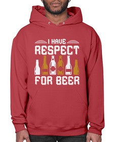 i have respect for beer 1111# - beer- Hoodie