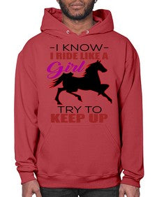 i kno i ride like a girl try to keep up - horse- Hoodie
