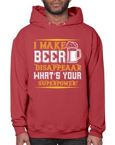 i make beer disappeaar whats your superpower 1146# - beer- Hoodie