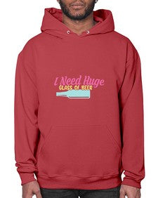i need huge glass of beer 240# - beer- Hoodie