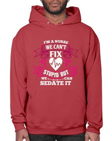 im a nurse we cant fix Style 960# - nurse- Hoodie