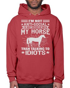 im not anti social id just rather be with my horse - horse- Hoodie