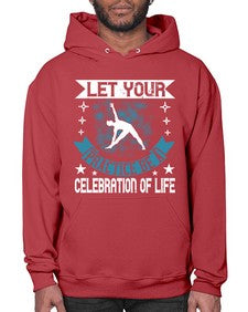 let your practice be a celebration of life  404# - yoga- Hoodie