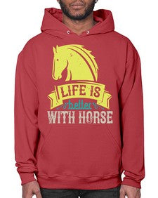 life is better with horse Style 29# - horse- Hoodie