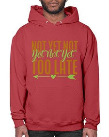 not yet not yet not yet too late 360# - Avocado- Hoodie