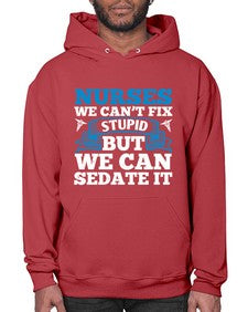 nurses we cant fix Style 1259# - nurse- Hoodie