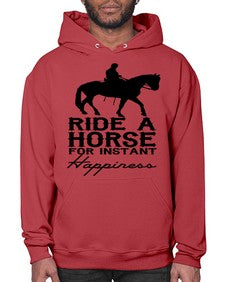 ride a horse for instant happiness - horse- Hoodie