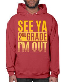 see ya second grade im out 843# - second grade- Hoodie