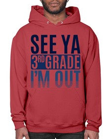 see ya third grade im out 845# - third grade- Hoodie