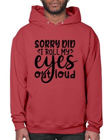 sorry did i roll my eyes out loud 86# - graphic- Hoodie