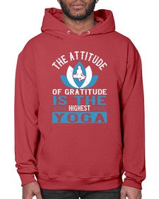 the attitude of gratitude is the highest yoga  545# - yoga- Hoodie