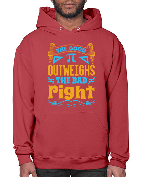 the good Pi outweighhs the bad right 47# - pi- Hoodie