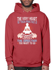 the very heart of yoga practice is abyhasa steady effort in the direction you want to go  564# - yoga- Hoodie