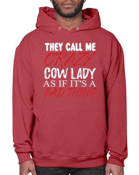 they call me crazy cow lady if its a bad thing - cow- Hoodie