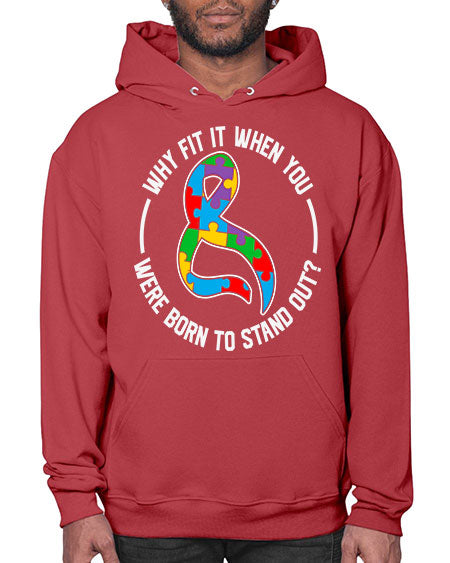 why fit in when u 119# - autism- Hoodie