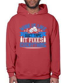 wine is like duct tape it fixes everything 487# - drinking- Hoodie