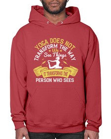 yoga does not transform the way we see things it transforms the person who sees  616# - yoga- Hoodie