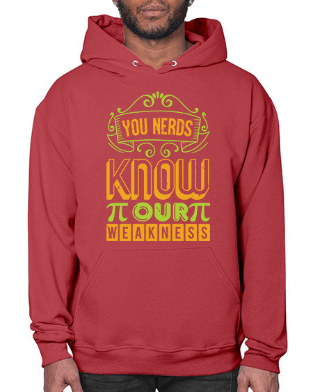 you nerds know our weakness 50# - pi- Hoodie