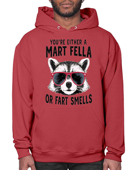 youre either a mart fella or fartsmells 69# - raccoon- Hoodie