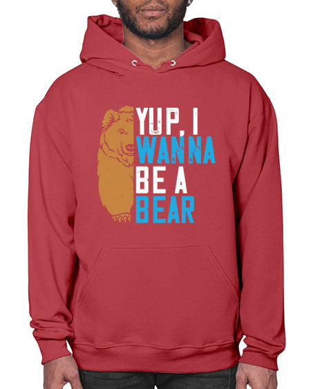 yup i wanna be a bear 291# - bears - animals- Hoodie
