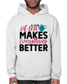 A Cup Of Tea Makes Everything Better 522# - tea- Hoodie