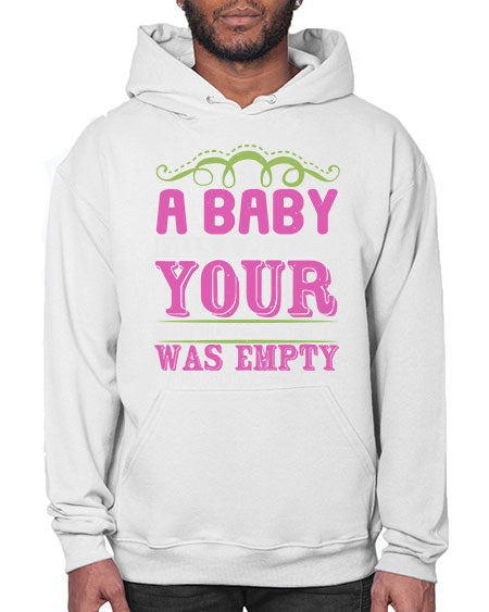 A baby fills A place in Your Heart that you never knew was empty Style 1# - baby- Hoodie