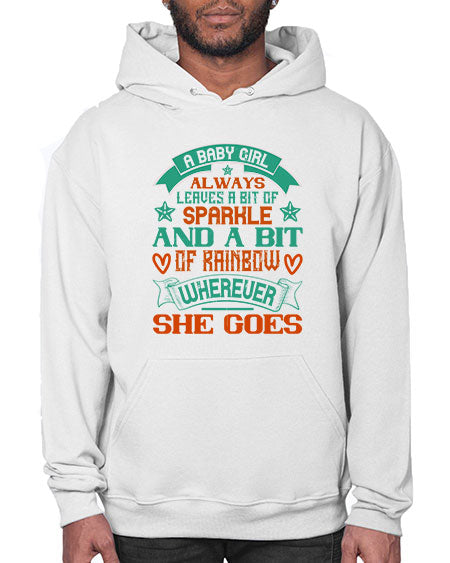 A baby girl always leaves a bit of sparkle and a bit of rainbow wherever she goes Style 255# - baby- Hoodie