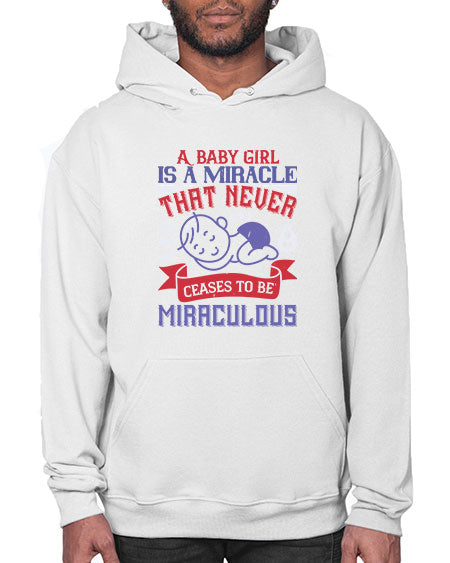 A baby girl is a miracle that never ceases to be miraculous Style 257# - baby- Hoodie