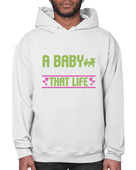 A baby is God opinion that life should go on Style 5# - baby- Hoodie