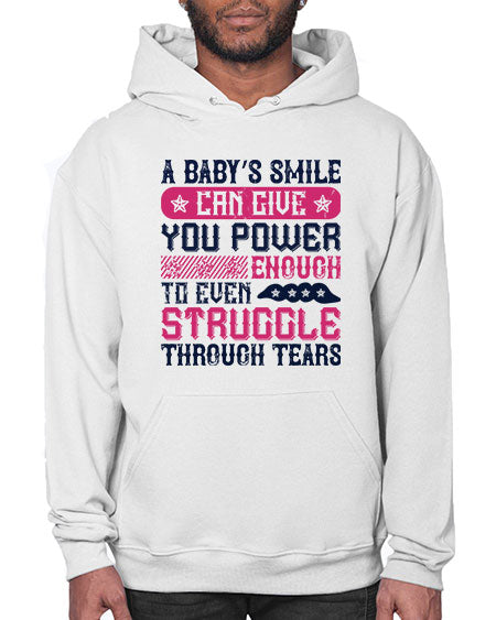 A baby’s smile can give you power… enough to even struggle through tears Style 264# - baby- Hoodie