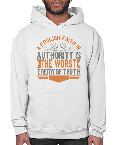 A foolish faith in authority is the worst enemy of truth 342# - general science- Hoodie
