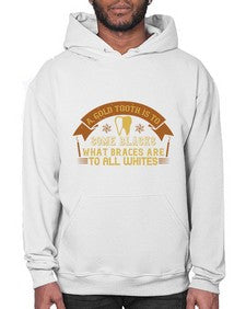 A gold tooth is to some blacks Style 10# - dentist- Hoodie