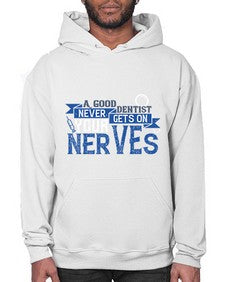 A good dentist never gets on your nerves Style 11# - dentist- Hoodie