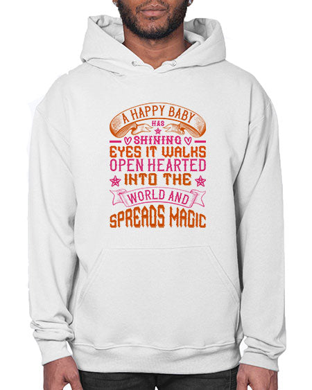 A happy baby has shining eyes It walks open hearted into the world and spreads magic Style 266# - baby- Hoodie