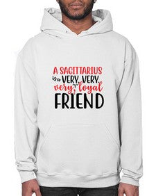 A sagittarius Is A Very Very Veryloyal Friend 60# - sagittarius- Hoodie