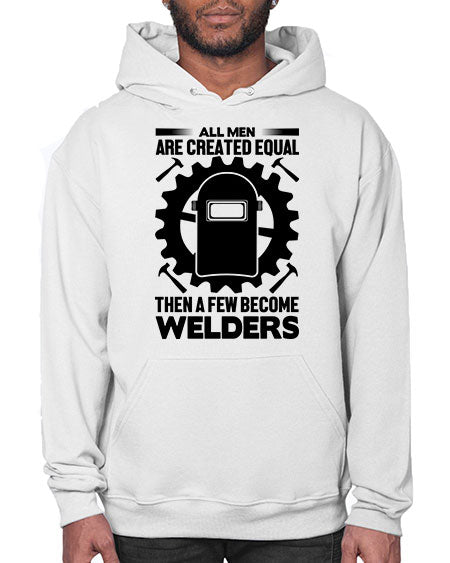 All men are Style 570# - welder- Hoodie
