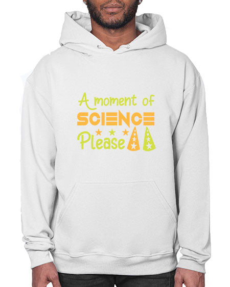 AmomentofSCIENCEpleaseScience tshirt design Sciencetshirtdesign 291# - general science- Hoodie