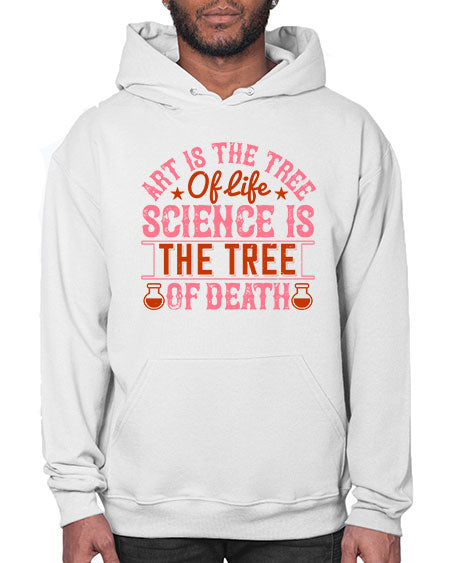 Art is the tree of life Science is the tree of death 319# - general science- Hoodie