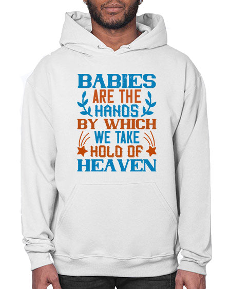 Babies are the hands by which we take hold of heaven Style 272# - baby- Hoodie