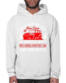 Balls man We just ran over a small bus This really small bus we just ran over it 58# - hot rod- Hoodie