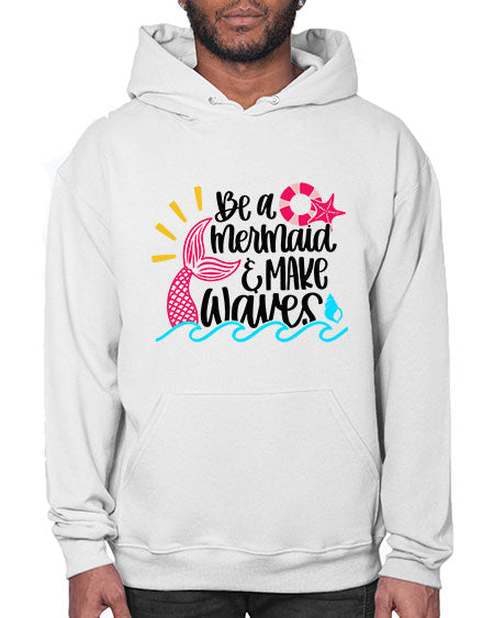 Be A Mermaid Make Waves Style 53# - summer- Hoodie
