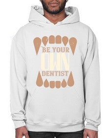 Be yoyr own dentist Style 62# - dentist- Hoodie