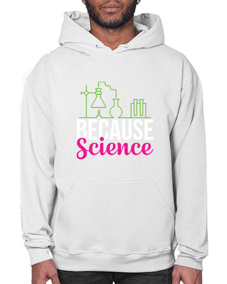 Because Science 282# - general science- Hoodie