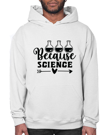 Because Science 286# - general science- Hoodie
